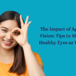 Tips to Maintain Healthy Eyes