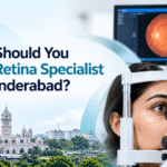 When Should You Visit a Retina Specialist in Secunderabad?